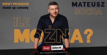 Bolesławiec Wydarzenie Stand-up II TERMIN! Bolesławiec: Mateusz Socha - "Ile Można?"